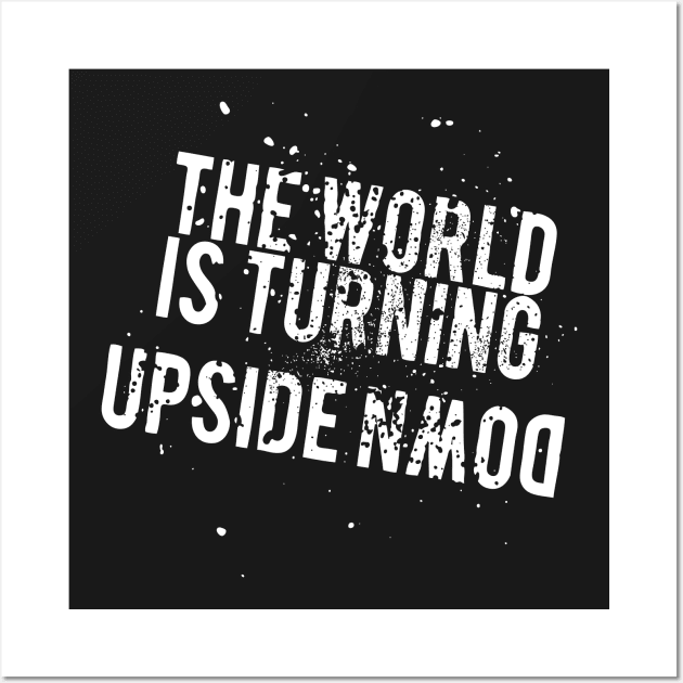 The World Is Turning Upside Down I Wall Art by prometheus31